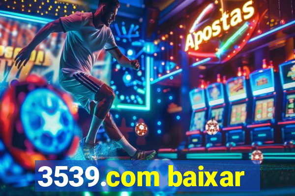 3539.com baixar